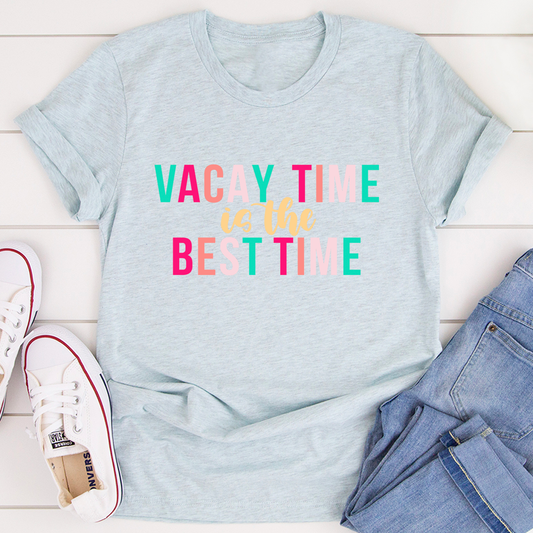 Vacay Time Is The Best Time T-Shirt