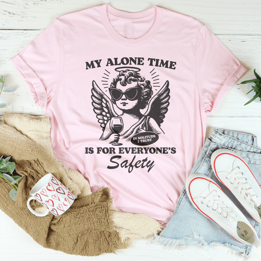 My Alone Time Is For Everyone’s Safety Tee
