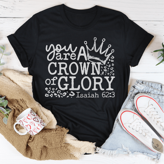 You Are A Crown Of Glory Tee