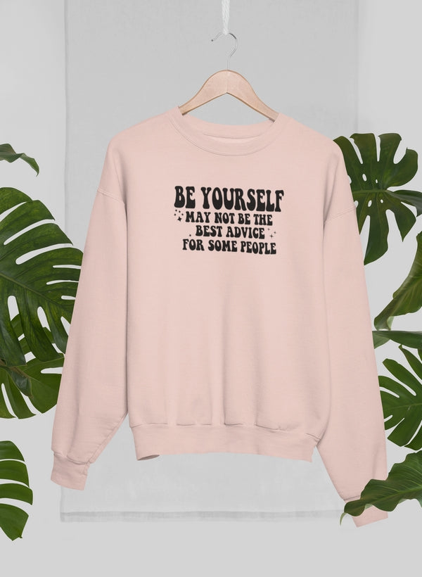 Be Yourself Sweat Shirt