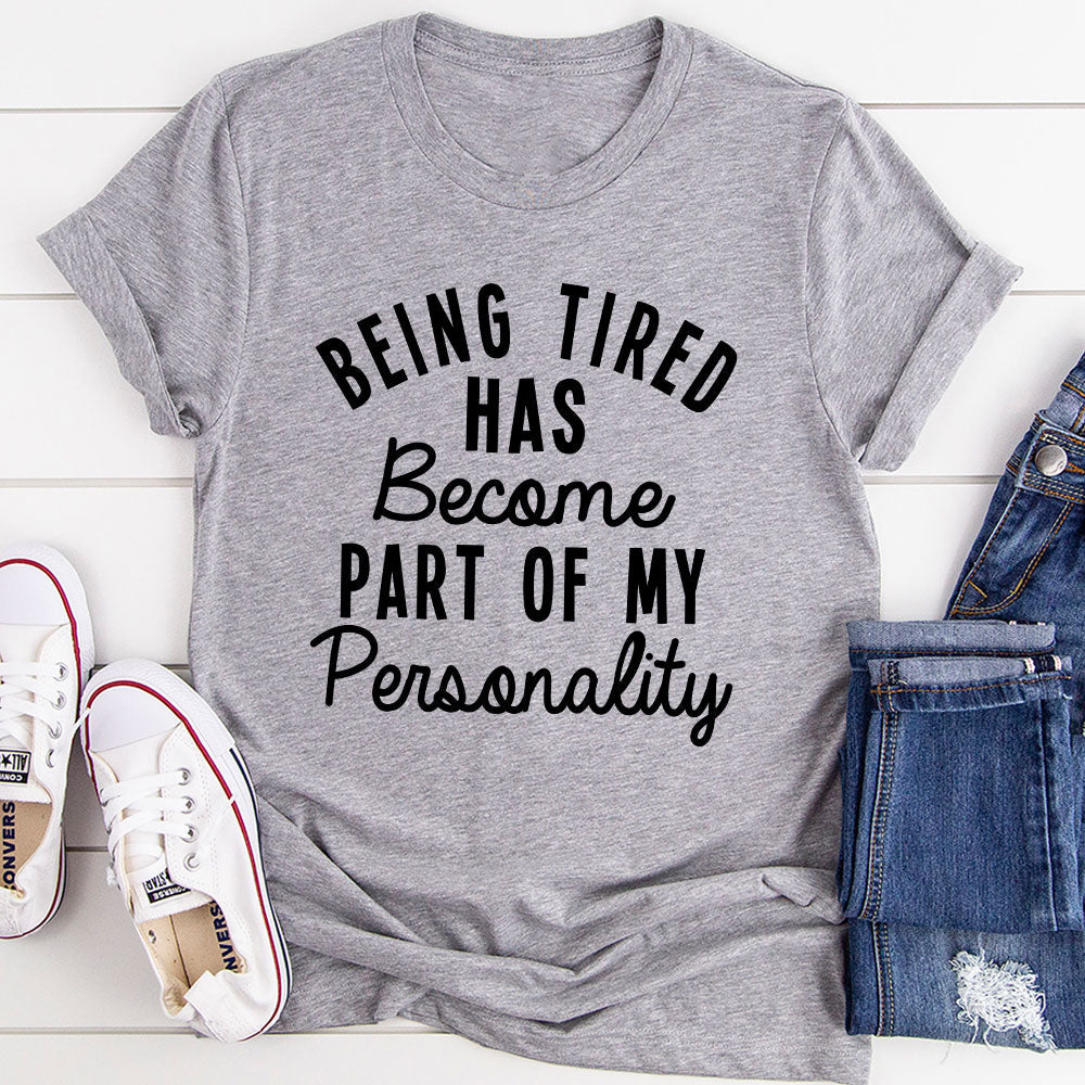 Being Tired T-Shirt
