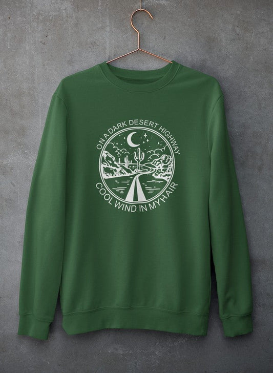 On A Dark Desert Highway Sweat Shirt